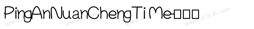 PingAnNuanChengTi Me字体转换